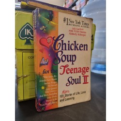 CHICKEN SOUP FOR THE TEENAGE SOUL II : 101 More Stories of Life, Love and Learning