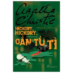 Hickory, Hickory, Oẳn Tù Tì - Agatha Christie 71029