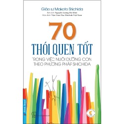 70 Thói Quen Tốt Trong Việc Dưỡng Con Theo Phương Pháp Shichida - Giáo Sư Makoto Shichida 186371