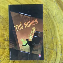 THỬ NGHIỆM ĐẤT CHÁY mê cung mới chỉ bắt đầu- JAMES DASHNER