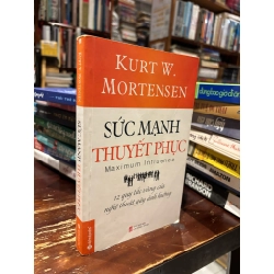 Sức mạnh thuyết phục - Kurt W. Mortensen 145999