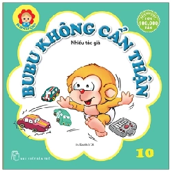 Bé Học Lễ Giáo - Bubu Tập 10: Không Cẩn Thận - Nhiều Tác Giả