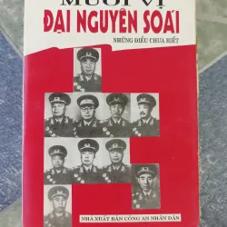 Mười vị đại nguyên soái - những điều chưa biết