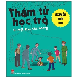 Thám Tử Học Trò - Bí Mật Khu Nhà Hoang - Nguyễn Thái Hải (Mới 100%) Truyện thiếu nhi, NXB Kim Đồng - SÁCH ĐẠI HỌC