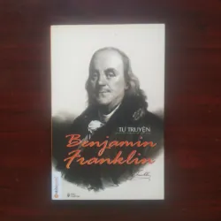 [Sách Danh Nhân] Tự Truyện Benjamin Franklin 