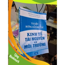 (TẶNG BOOKMARK) Tài liệu hướng dẫn học tập kinh tế tài nguyên và môi trường 2009 ĐH Mở GIÁO TRÌNH, CHUYÊN MÔN RBK1809
