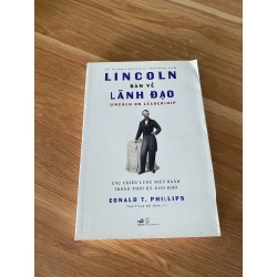 Lincoln Bàn Về Lãnh Đạo - Nhiều tác giả (viết lại từ những bài học của Abraham Lincoln)