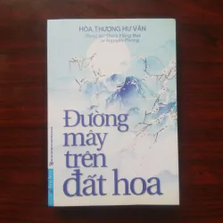 [Sách Tâm Linh] Đường Mây Trên Đất Hoa (Hòa Thượng Hư Vân + Nguyên Phong)