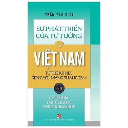 Sự Phát Triển Của Tư Tưởng Ở Việt Nam Từ Thế Kỷ XIX Đến Cách Mạng Tháng Tám - Tập 2 - Trần Văn Giàu 164644