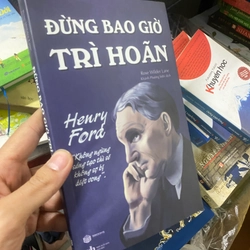 Đừng bao giờ trì hoãn