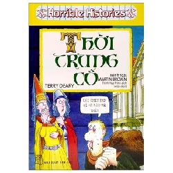 Kiến thức hấp dẫn. Thời Trung Cổ (Horrible Histories) - Terry Deary 2022 New 100% HCM.PO 47216