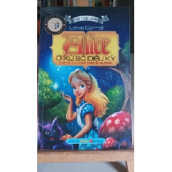 Alice ở xứ sở diệu kỳ-mới 90% có bọc bìa- 2009- Lewis Carroll [1301] TRUYỆN TRANH STB82