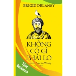 (TẶNG BOOKMARK) Không có gì phải lo - Brigid Delaney - 2025 - kỹ năng quản lý, Kỹ năng sống