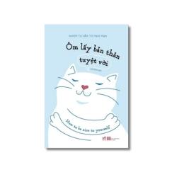 Ôm lấy bản thân tuyệt vời - NHÓM TƯ VẤN TỪ MẠN MẠN Vanvosach