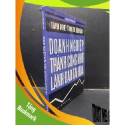 (TẶNG BOOKMARK) Doanh nghiệp thành công nhờ lãnh đạo tài hoa - Nhóm sức sống mới 2008 mới 70% ố vàng RBK0305 marketing kinh doanh