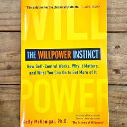The Willpower Instinct - Kelly McGonigal, Ph.D.
