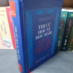 THI CỬ, HỌC VỊ, HỌC HÀM DƯỚI CÁC TRIỀU ĐẠI PHONG KIẾN VIỆT NAM (Đinh Văn Niêm) 323986
