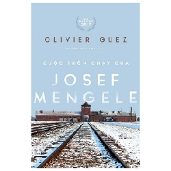 Cuộc trốn chạy của Josef Mengele - Oliver Guez 2020 New 100% HCM.PO 30185