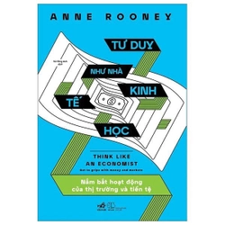 📚Tư Duy Như Nhà Kinh Tế Học - Anne Rooney