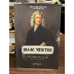 Isaac Newton - Nhà khoa học vĩ đại - Rasmus Hoài Nam (biên soạn)