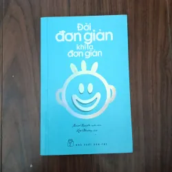 Đời đơn giản khi ta đơn giản