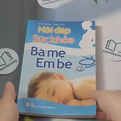 Hỏi đáp sức khỏe bà mẹ - em bé - Thu Hường 688494