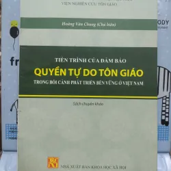 Sách: Tiến trình của đảm bảo quyền tự do Tôn giáo trong bối cảnh PT bền vững ở VN (A2)