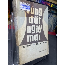 Vùng đất ngày mai 1979 mới 60% ố vàng Trần Kim Thành HPB0906 SÁCH VĂN HỌC Rebooks.vn