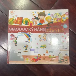 Giáo dục kĩ năng sống cho trẻ Thuỳ Chi biên soạn - 2009