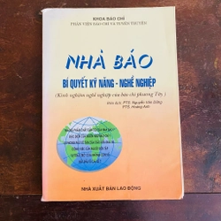 Nhà báo, bí quyết kỹ năng nghề nghiệp - XB 1998