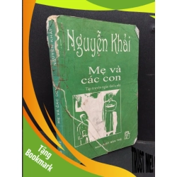 (TẶNG BOOKMARK) Mẹ và các con mới 60% ố rách trang RBK1008 Nguyễn Khải VĂN HỌC