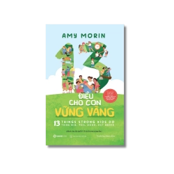 13 điều cho con vững vàng - Amy Morin Vanvosach