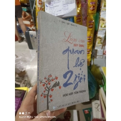 Làm sao xây dựng quan hệ hai giới hoà hợp tôn trọng - Minh Hải 2018 mới 80% ố nhẹ Sách tâm lý học - giới tính HCM2702