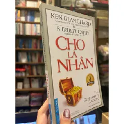 Cho là nhận - Ken Blanchard & S. Truett Cathy