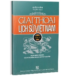 Giai thoại lịch sử Việt Nam T6 mới 100% Kiều Văn 2012 HCM.PO 176233