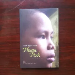 [Truyện Ngắn] Phnom Penh (Trần Ngọc Sinh)