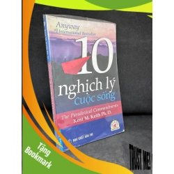 (TẶNG BOOKMARK) 10 Nghịch Lý Cuộc Sống - Kent M. Keith Ph.D 2804, 2007 RBK