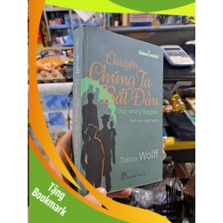 (TẶNG BOOKMARK) Chuyện Chúng Ta Bắt Đầu - Tobias Wolff - 2011 mới 80% ố - VĂN HỌC - RBK3012