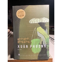 Gánh Gánh…Gồng Gồng…- Xuân Phượng ( Hồi ký) - NXB Tổng Hợp tp HCM- Năm 2025- Sách mới 445431