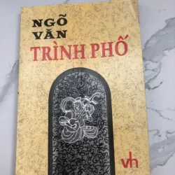 Trình Phố – Ngô Văn (Nhà xuất bản Văn học)
