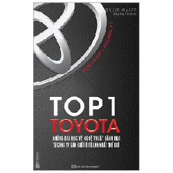 (Phiên chợ sách cũ) Top 1 Toyota - Những Bài Học Về Nghệ Thuật Lãnh Đạo Từ Công Ty Sản Xuất Ô Tô Lớn Nhất Thế Giới - David Magee
