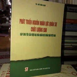Phát triển nguồn nhân lực quân sự chất lượng cao đáp ứng yêu cầu hiện đại hoá QĐNDVN