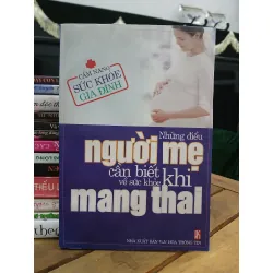 Những điều người mẹ cần biết về sức khỏe khi mang thai — (NXB Văn hoá Thông tin)