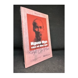 Người Nga Viết Về Chủ Tịch Hồ Chí Minh - Nguyễn Huy Hoàng,