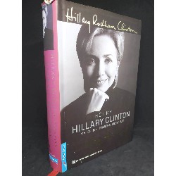 Hillary Rodham Clinton hồi ký Hillary Clinton và chính trường nước Mỹ mới 90%