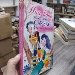 Sách: Hoa hồng giấu trong cắp sách (B1) Tác giả: Tôn Vân Hiểu - Trương Dẫn Mặc 696803