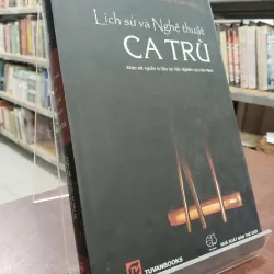 LỊCH SỬ VÀ NGHỆ THUẬT CA TRÙ - NGUYỄN XUÂN DIỆN