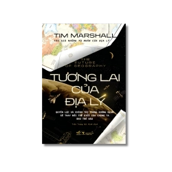 Tương lai của địa lý - Tim Marshall