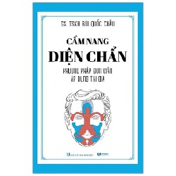 Cẩm Nang Diện Chẩn - Phương Pháp Đơn Giản Áp Dụng Tại Gia - GS. TSKH. Bùi Quốc Châu 186347