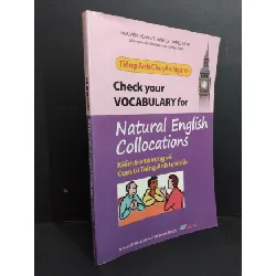 [Phiên Chợ Sách Cũ] Kiểm tra từ vựng về cụm từ tiếng Anh tự nhiên - tiếng Anh chuyên ngành Nguyễn Hoàng Thanh Ly2012 2303 428680